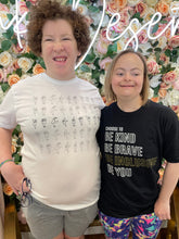 Load image into Gallery viewer, Choose to Be T-Shirt - The Garden Foundation