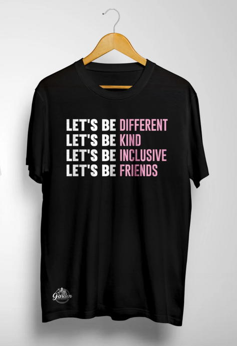 Let's Be FRIENDS T-shirt - The Garden Foundation